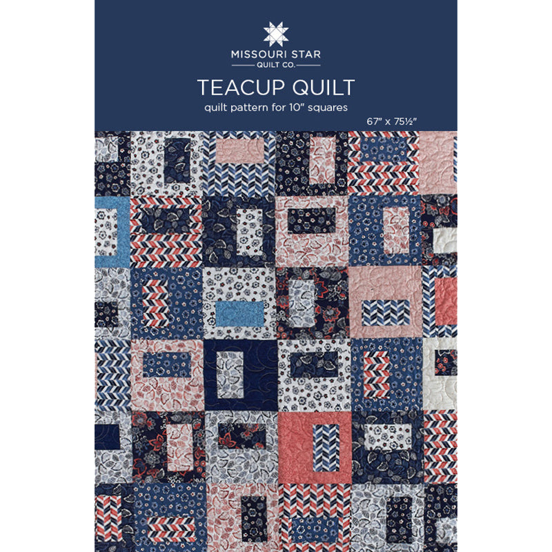 Teacup Quilt Pattern by Missouri Star Quilt Co.