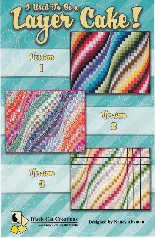 I Used to Be a Layer Cake! 3-in-1 Quilt Patterns